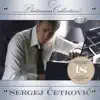 Sergej Cetkovic - Platinum Collection